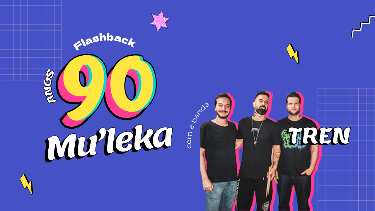 Flashback Muleka – Anos 90